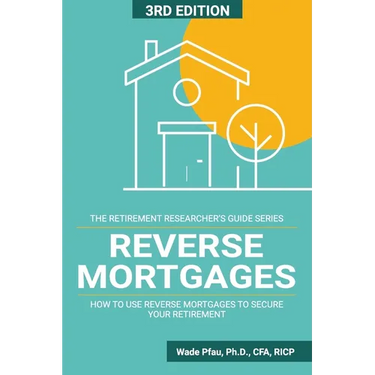Reverse Mortgages: How to use Reverse Mortgages to Secure Your Retirement