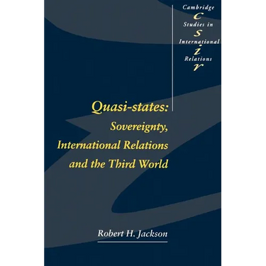 Quasi-States: Sovereignty, International Relations and the Third World