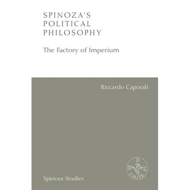 Spinoza's Political Philosophy: The Factory of Imperium