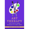 Art Therapy and Creative Coping Techniques for Older Adults