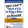 You Can't Teach a Kid to Ride a Bike at a Seminar, 2nd Edition: Sandler Training's 7-Step System for Successful Selling