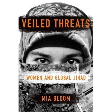 Veiled Threats: Women and Global Jihad