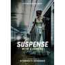 Suspense with a Camera: A Filmmaker's Guide to Hitchcock's Techniques