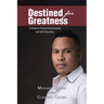 Destined for Greatness: A Guide to Overcoming Adversity and Self-Discovery