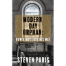 Modern Day Orphan: How A Boy Lost His Way