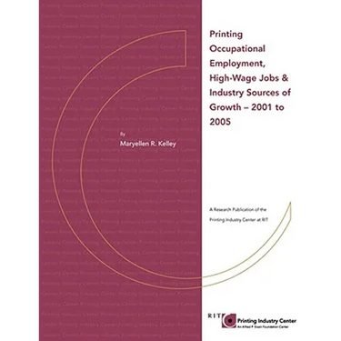 Printing Occupational Employment, High Wage Jobs & Industry Sources of Growth - 2001 to 2005