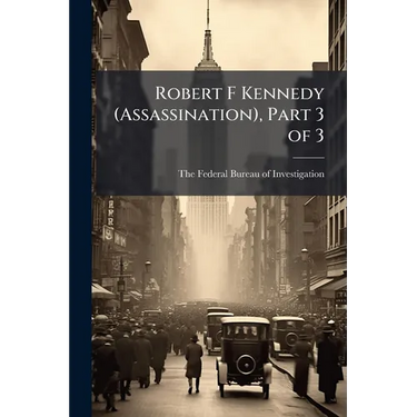 Robert F Kennedy (Assassination), Part 3 of 3