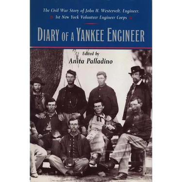 Diary of a Yankee Engineer: The Civil War Diary of John Henry Westervelt