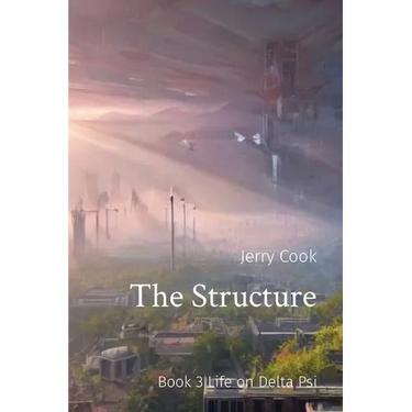 The Structure: Book 3 Life on Delta Psi