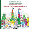 The Forgotten Box of Magical Christmas Ornaments