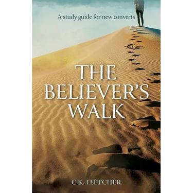 The Believer's Walk: A Study Guide for New Converts