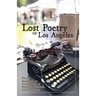 Lost Poetry of Los Angeles, 2011-2023: Stories Abandoned on the sidewalks of Southern California, and other poems