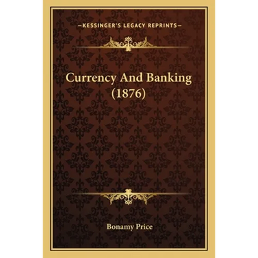 Currency And Banking (1876)