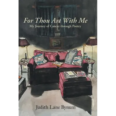 For Thou Art with Me: My Journey of Cancer Through Poetry