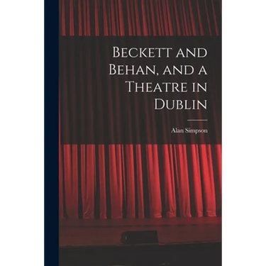 Beckett and Behan, and a Theatre in Dublin