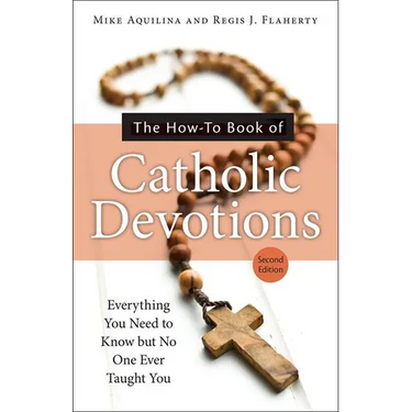 The How-To Book of Catholic Devotions