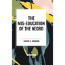 The Mis-Education of the Negro