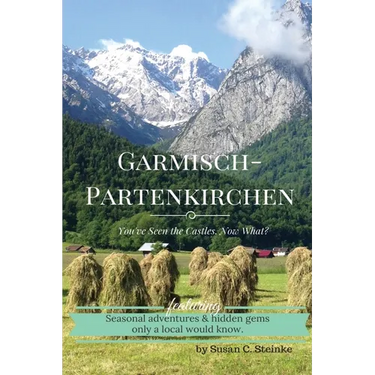 Garmisch-Partenkirchen: You've Seen the Castles...Now What?