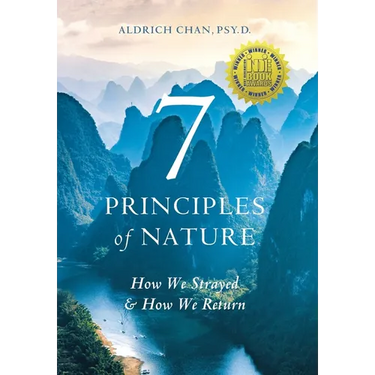 7 Principles of Nature: How We Strayed and How We Return