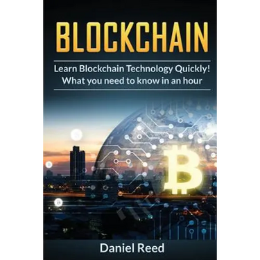 BlockChain - Learn Block Chain Technology Quickly: What you need to know in an hour