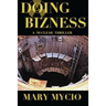 Doing Bizness: A Nuclear Thriller