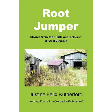 Root Jumper: Stories from the Hills and Hollers of West Virginia
