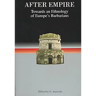 After Empire: Towards an Ethnology of Europe's Barbarians