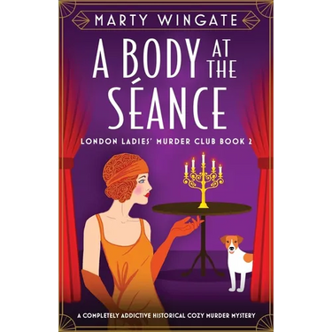 A Body at the Séance: A completely addictive historical cozy murder mystery