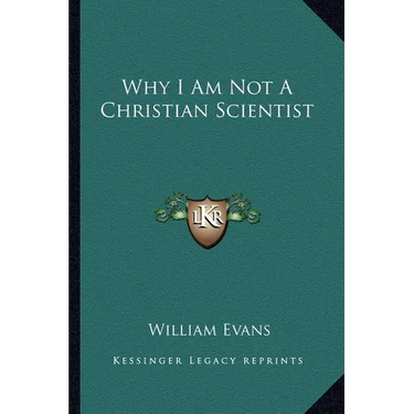 Why I Am Not a Christian Scientist