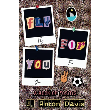 Fly for you: A Book of Poems