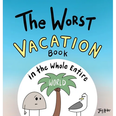 The Worst Vacation Book in the Whole Entire World