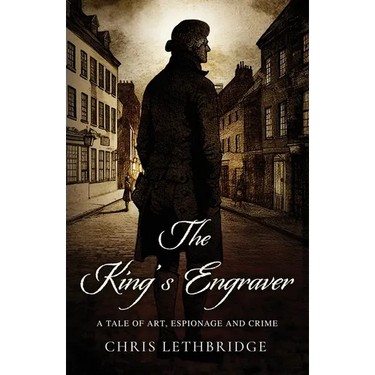 The King's Engraver: A tale of art, espionage and crime