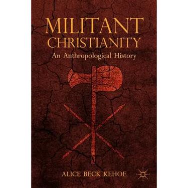Militant Christianity: An Anthropological History