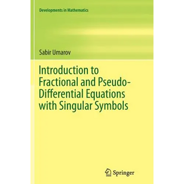 Introduction to Fractional and Pseudo-Differential Equations with Singular Symbols