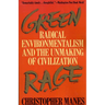Green Rage: Radical Environmentalism and the Unmaking of Civilization