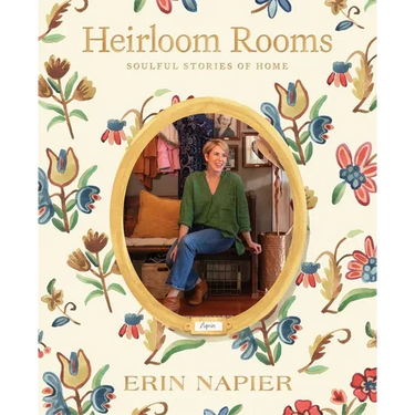 Heirloom Rooms: Soulful Stories of Home