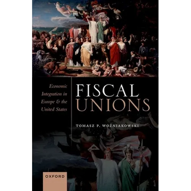 Fiscal Unions: Economic Integration in Europe and the United States
