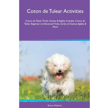 Coton de Tulear Activities Coton de Tulear Tricks, Games & Agility. Includes: Coton de Tulear Beginner to Advanced Tricks, Series of Games, Agility an