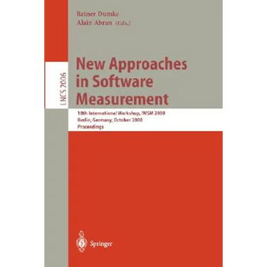 New Approaches in Software Measurement: 10th International Workshop, Iwsm 2000, Berlin, Germany, October 4-6, 2000. Proceedings