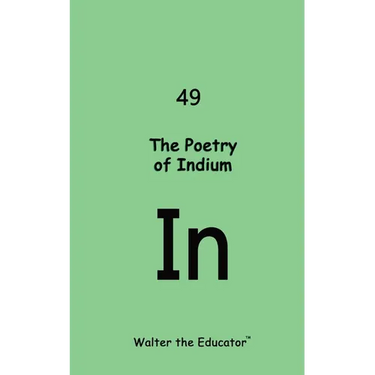 The Poetry of Indium