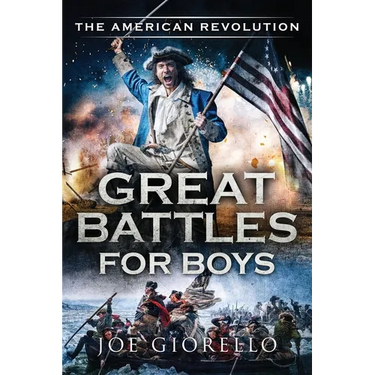 Great Battles for Boys The American Revolution