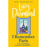 I Remember Paris: The Brand New, Captivating Novel from the Author of Anything Could Happen