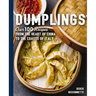 Dumplings: Over 100 Recipes from the Heart of China to the Coasts of Italy
