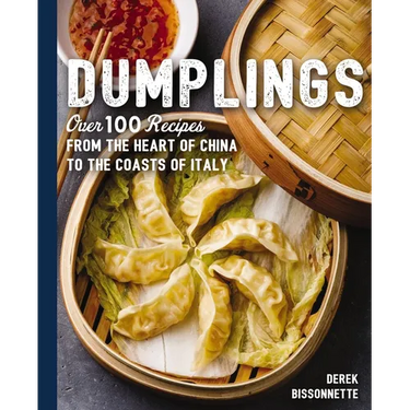 Dumplings: Over 100 Recipes from the Heart of China to the Coasts of Italy