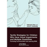Tactile Strategies for Children Who Have Visual Impairments and Multiple Disabilities: Promoting Communication and Learning Skills
