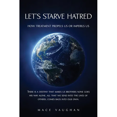 Let's Starve Hatred: How Treatment Propels Us or Imperils Us