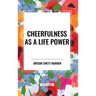 Cheerfulness as a Life Power