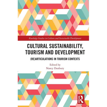 Cultural Sustainability, Tourism and Development: (Re)articulations in Tourism Contexts