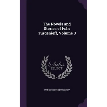 The Novels and Stories of Iván Turgénieff, Volume 3