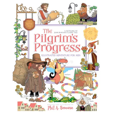 The Pilgrim's Progress Illustrated Adventure for Kids: A Retelling of John Bunyan's Classic Tale